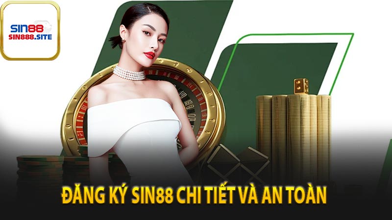 Hướng dẫn các bước đăng ký Sin88 chi tiết và an toàn